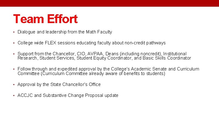 Team Effort • Dialogue and leadership from the Math Faculty • College wide FLEX