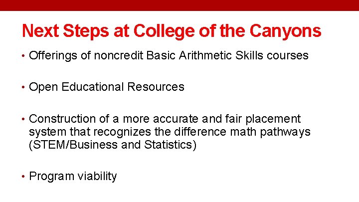 Next Steps at College of the Canyons • Offerings of noncredit Basic Arithmetic Skills