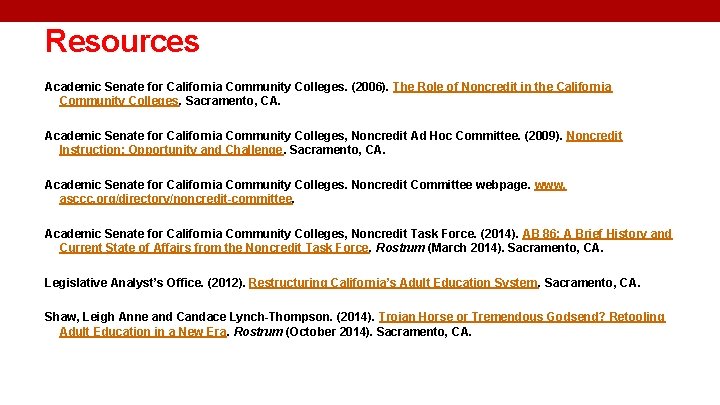 Resources Academic Senate for California Community Colleges. (2006). The Role of Noncredit in the