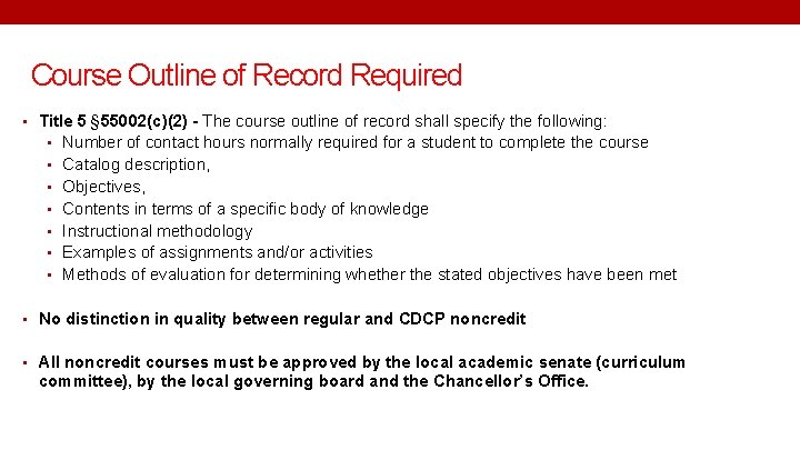 Course Outline of Record Required • Title 5 § 55002(c)(2) - The course outline