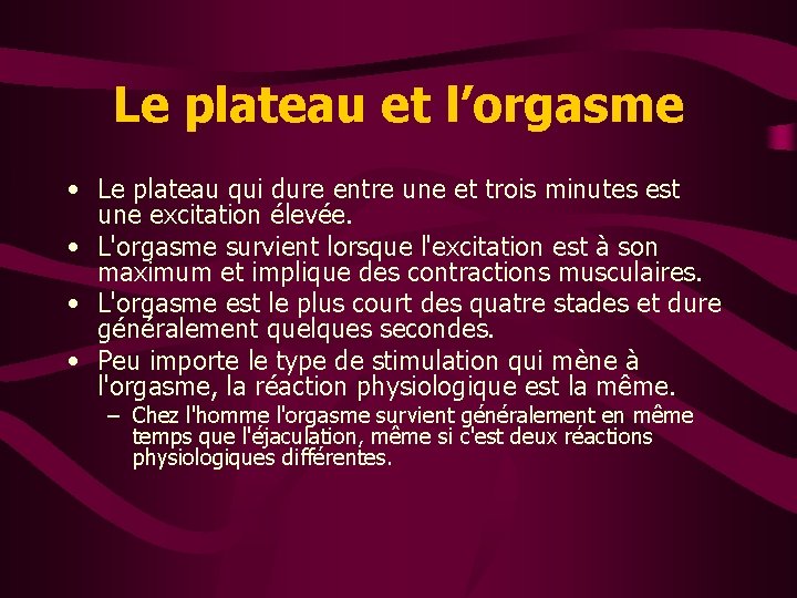 Le plateau et l’orgasme • Le plateau qui dure entre une et trois minutes