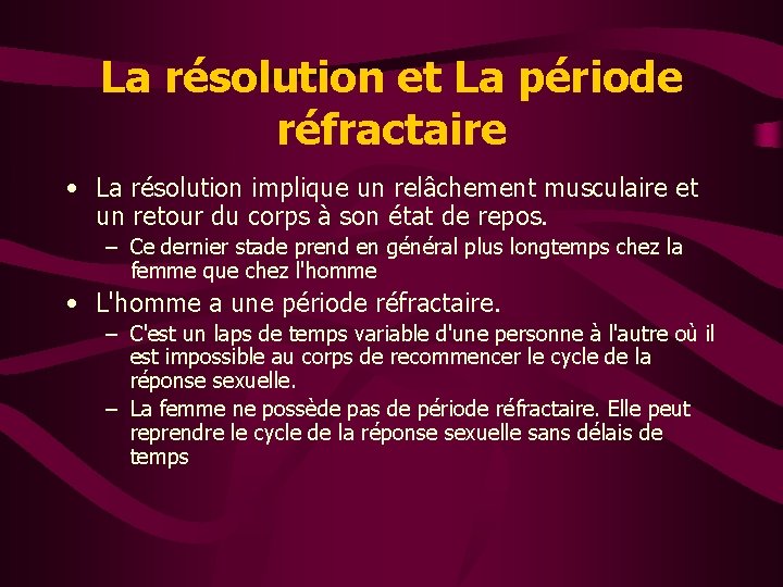 La résolution et La période réfractaire • La résolution implique un relâchement musculaire et