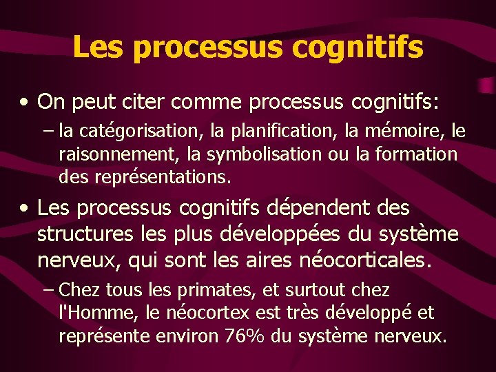 Les processus cognitifs • On peut citer comme processus cognitifs: – la catégorisation, la