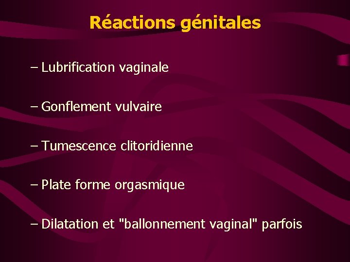 Réactions génitales – Lubrification vaginale – Gonflement vulvaire – Tumescence clitoridienne – Plate forme