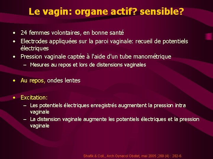 Le vagin: organe actif? sensible? • 24 femmes volontaires, en bonne santé • Electrodes