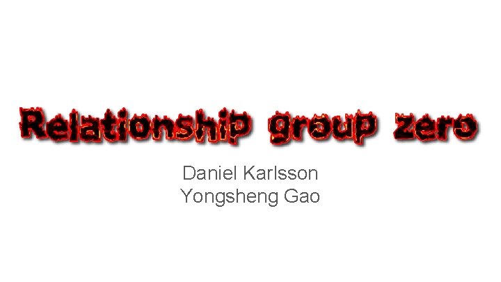 Daniel Karlsson Yongsheng Gao 