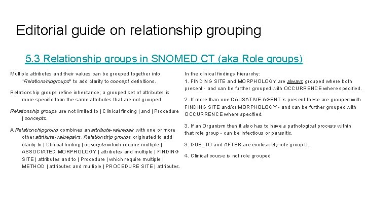 Editorial guide on relationship grouping 5. 3 Relationship groups in SNOMED CT (aka Role