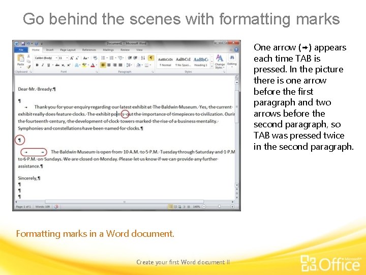 Go behind the scenes with formatting marks One arrow ( ) appears each time