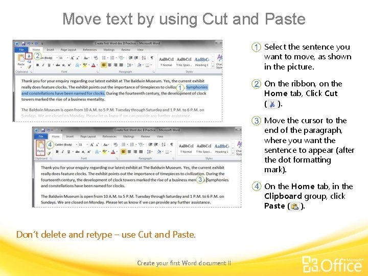 Move text by using Cut and Paste Select the sentence you want to move,