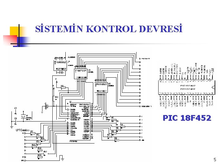 SİSTEMİN KONTROL DEVRESİ PIC 18 F 452 5 