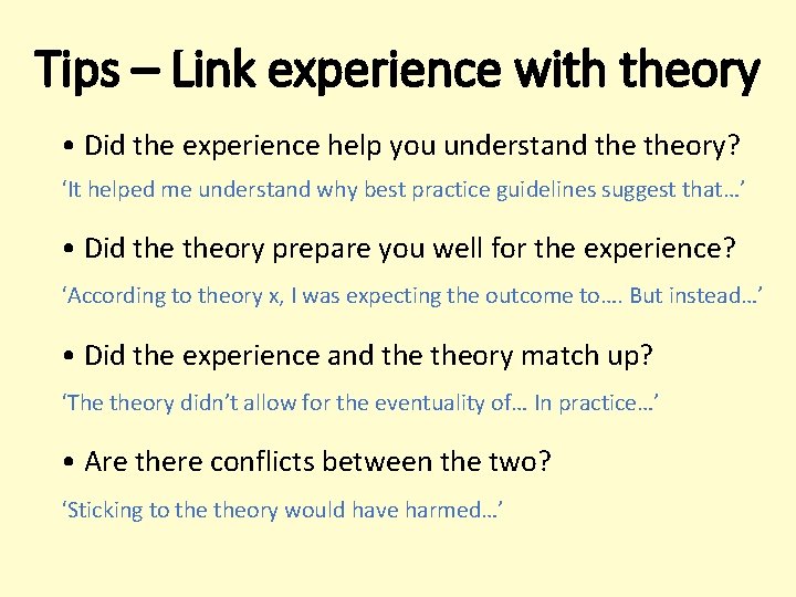 Tips – Link experience with theory • Did the experience help you understand theory?