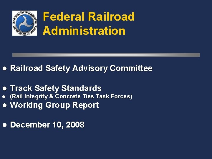 Federal Railroad Administration l Railroad Safety Advisory Committee l Track Safety Standards l (Rail