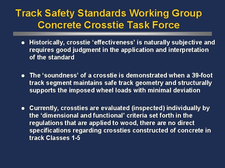 Track Safety Standards Working Group Concrete Crosstie Task Force l Historically, crosstie ‘effectiveness’ is