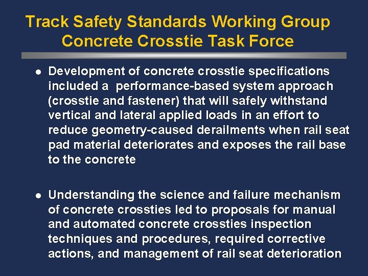 Track Safety Standards Working Group Concrete Crosstie Task Force l Development of concrete crosstie