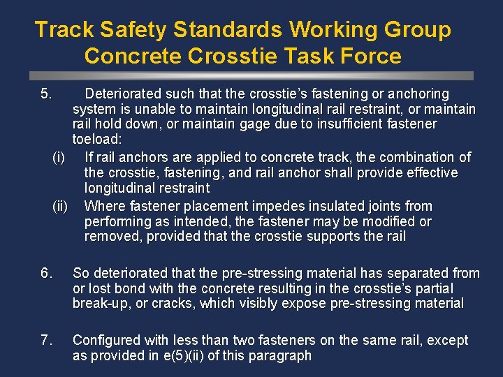 Track Safety Standards Working Group Concrete Crosstie Task Force 5. Deteriorated such that the