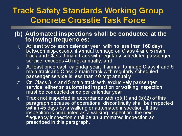 Track Safety Standards Working Group Concrete Crosstie Task Force (b) Automated inspections shall be
