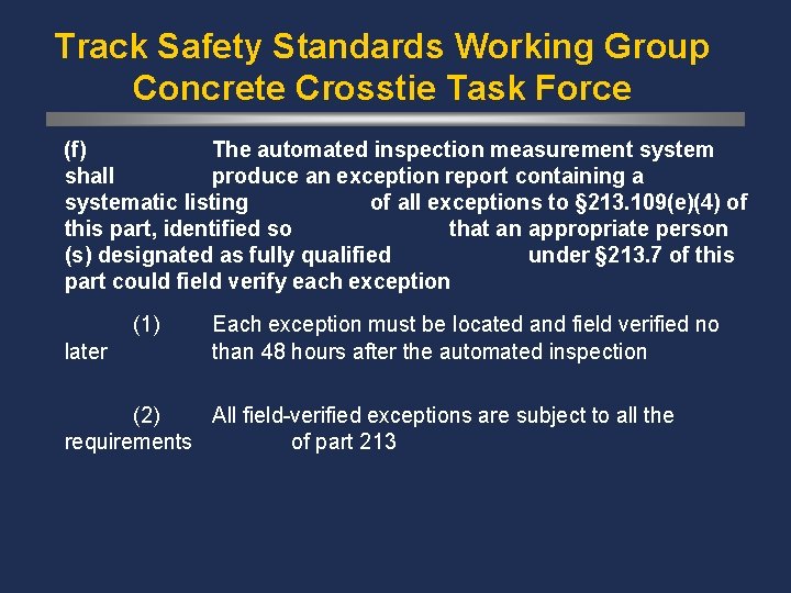 Track Safety Standards Working Group Concrete Crosstie Task Force (f) The automated inspection measurement