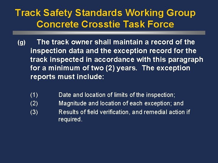 Track Safety Standards Working Group Concrete Crosstie Task Force (g) The track owner shall