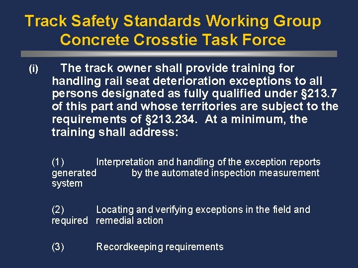 Track Safety Standards Working Group Concrete Crosstie Task Force (i) The track owner shall