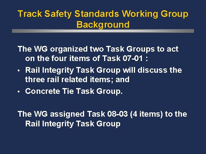 Track Safety Standards Working Group Background The WG organized two Task Groups to act