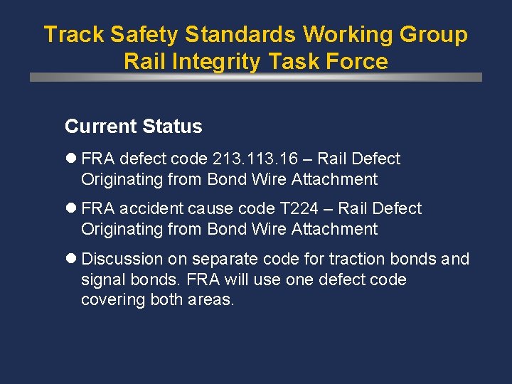 Track Safety Standards Working Group Rail Integrity Task Force Current Status l FRA defect