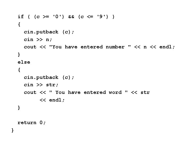 if ( (c >= '0') && (c <= '9') ) { cin. putback (c);