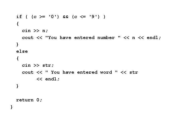 if ( (c >= '0') && (c <= '9') ) { cin >> n;