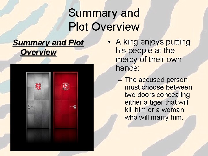 Summary and Plot Overview • A king enjoys putting his people at the mercy