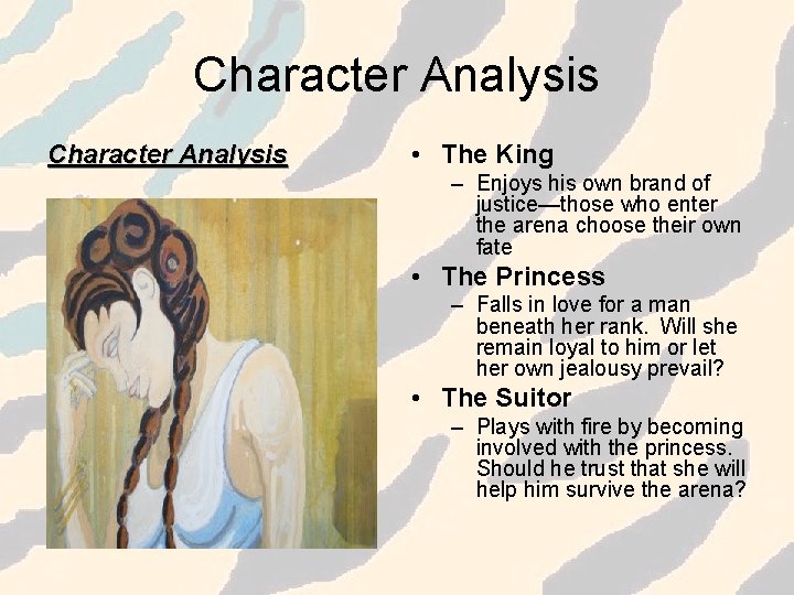 Character Analysis • The King – Enjoys his own brand of justice—those who enter