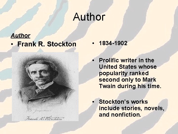 Author • Frank R. Stockton • 1834 -1902 • Prolific writer in the United