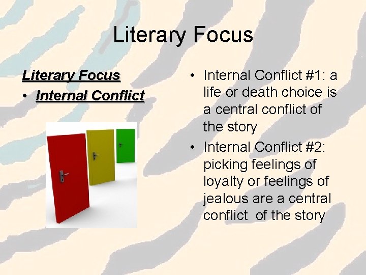 Literary Focus • Internal Conflict #1: a life or death choice is a central