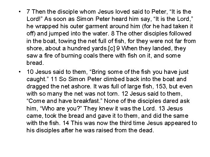  • 7 Then the disciple whom Jesus loved said to Peter, “It is