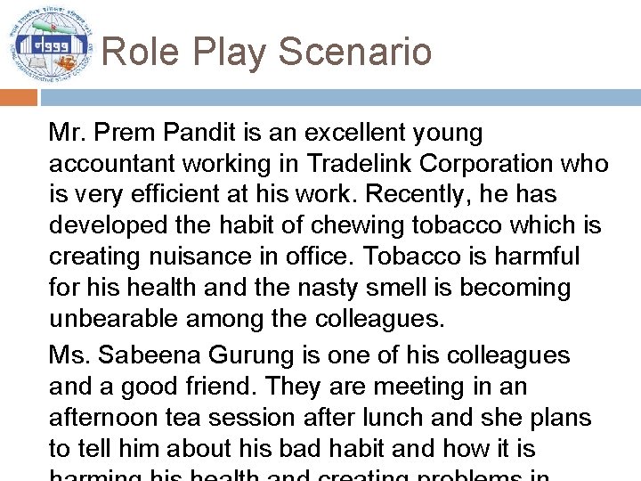 Role Play Scenario Mr. Prem Pandit is an excellent young accountant working in Tradelink