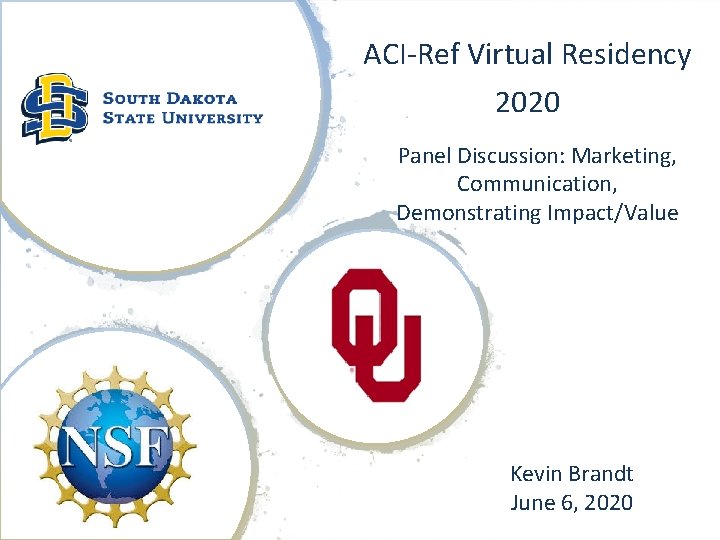 ACI-Ref Virtual Residency 2020 Panel Discussion: Marketing, Communication, Demonstrating Impact/Value Kevin Brandt June 6,