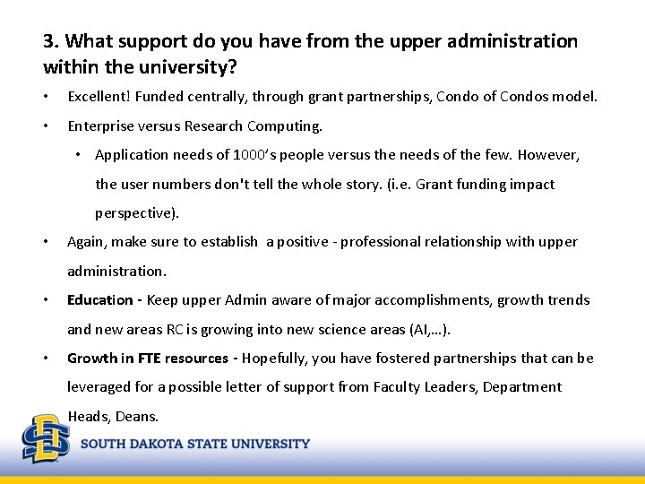 3. What support do you have from the upper administration within the university? •