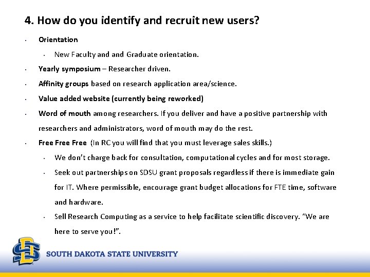 4. How do you identify and recruit new users? • Orientation • New Faculty