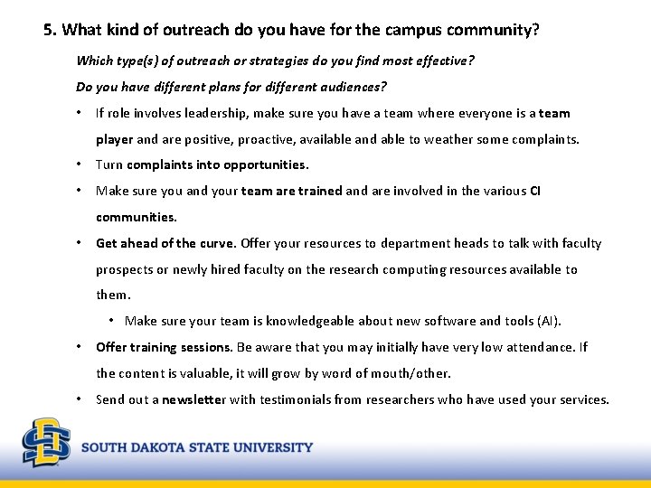 5. What kind of outreach do you have for the campus community? Which type(s)