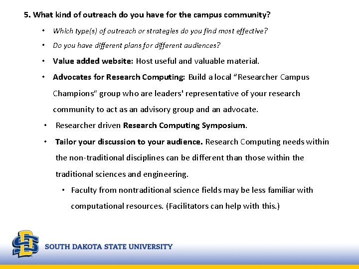 5. What kind of outreach do you have for the campus community? • Which