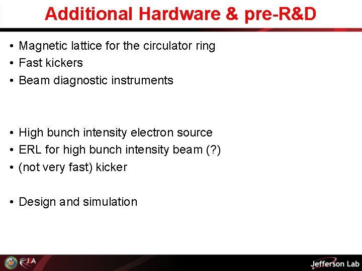 Additional Hardware & pre-R&D • Magnetic lattice for the circulator ring • Fast kickers