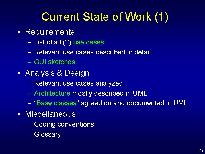 Current State of Work (1) • Requirements – List of all (? ) use Current State of Work (1) • Requirements – List of all (? ) use