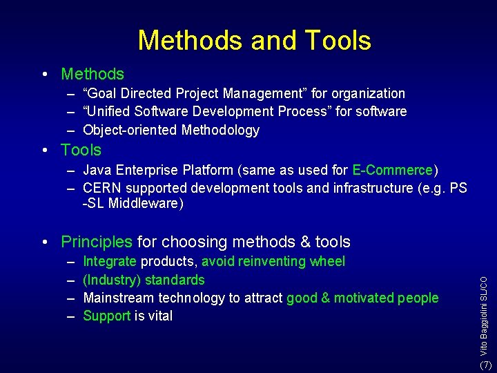 Methods and Tools • Methods – “Goal Directed Project Management” for organization – “Unified Methods and Tools • Methods – “Goal Directed Project Management” for organization – “Unified