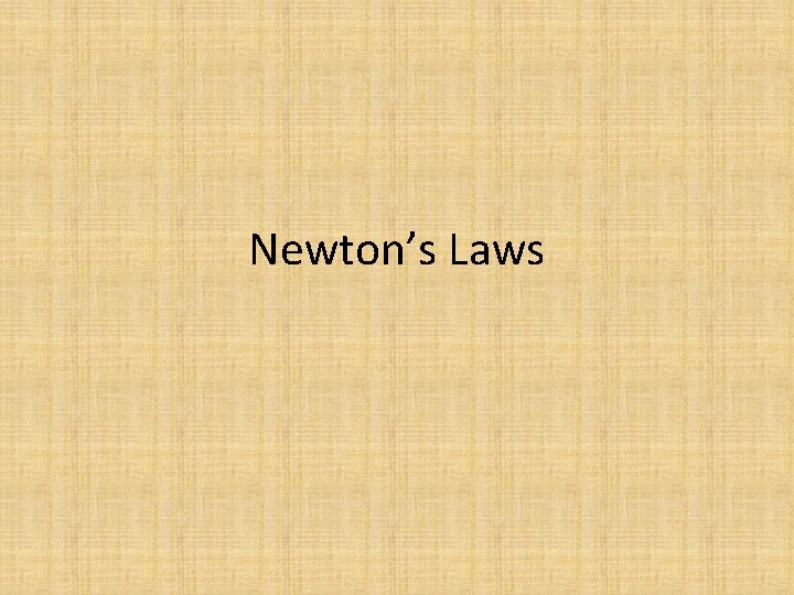 Newton’s Laws 