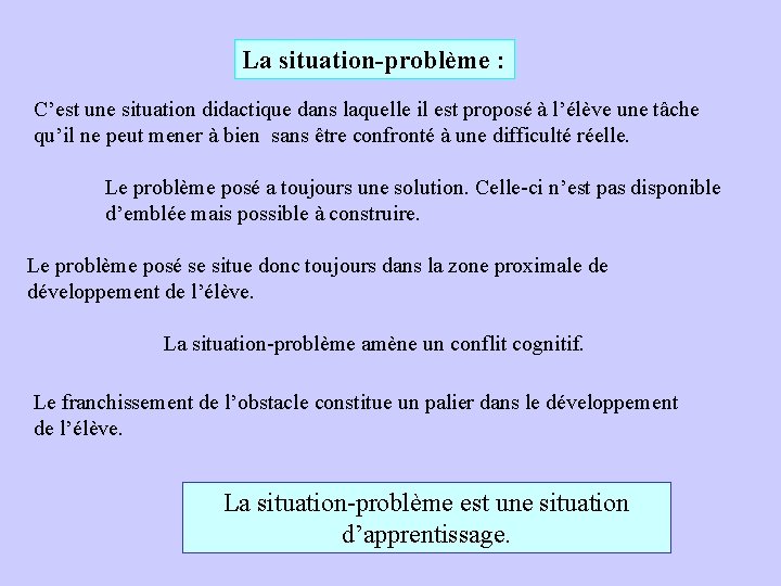 La situationproblme Questce quune situation problme O se