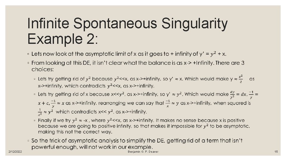 Infinite Spontaneous Singularity Example 2: ◦ 2/12/2022 Benjamin G. P. Deaver 15 