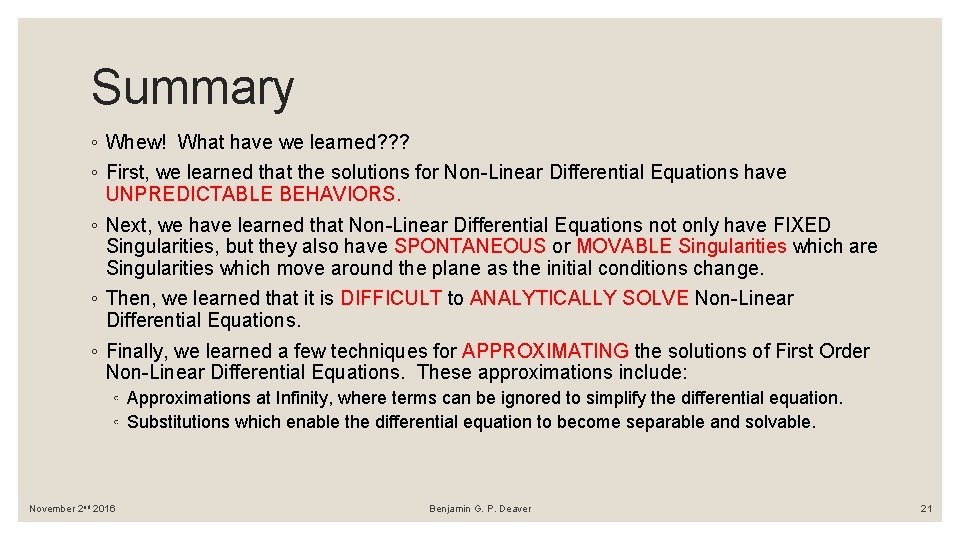 Summary ◦ Whew! What have we learned? ? ? ◦ First, we learned that