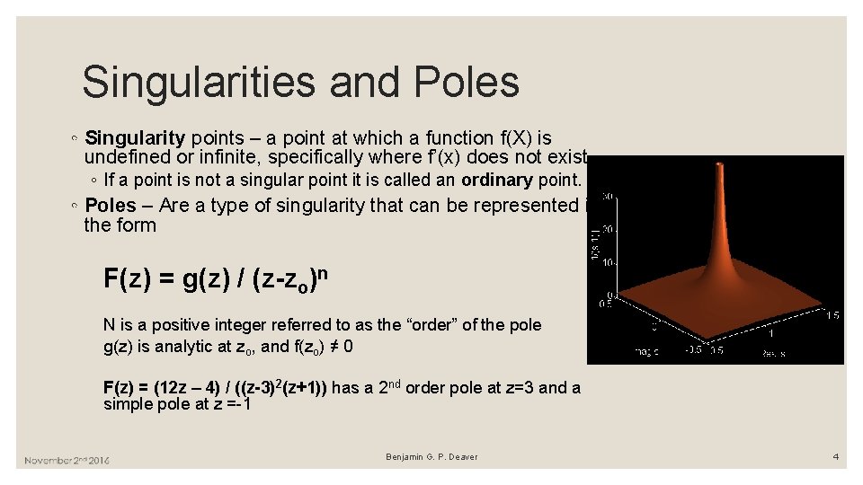 Singularities and Poles ◦ Singularity points – a point at which a function f(X)