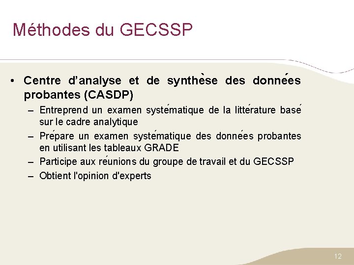 Méthodes du GECSSP • Centre d’analyse et de synthe se des donne es probantes