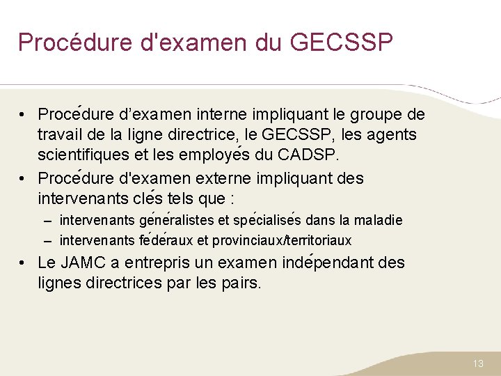 Procédure d'examen du GECSSP • Proce dure d’examen interne impliquant le groupe de travail