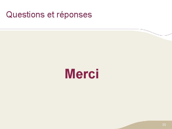 Questions et réponses Merci 35 