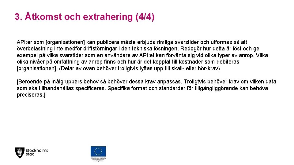 3. Åtkomst och extrahering (4/4) API: er som [organisationen] kan publicera måste erbjuda rimliga